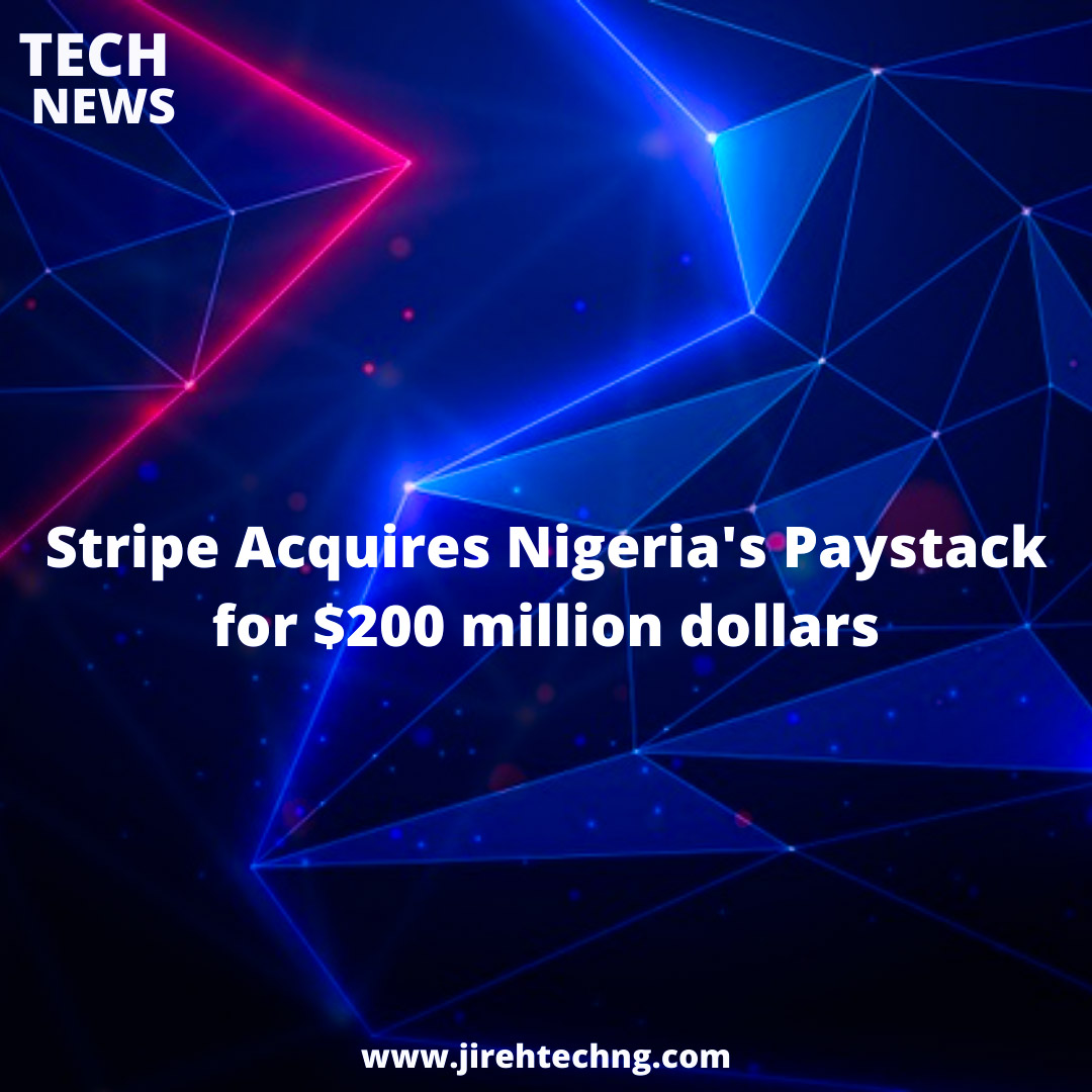 Stripe Acquires Nigeria’s Paystack For 200 Million Dollars