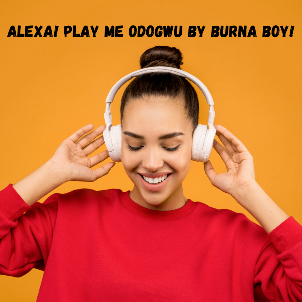 Alexa Play Me Odogwu by Burna Boy! 5 Things Alexa Can Do for You